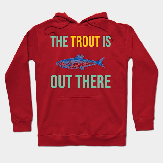 The Trout is Out There Hoodie by Lamporium